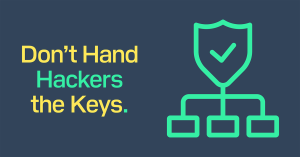 Don't Hand Hackers the Keys