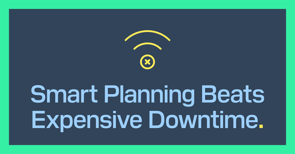 Smart Planning Beats Expensive Downtime