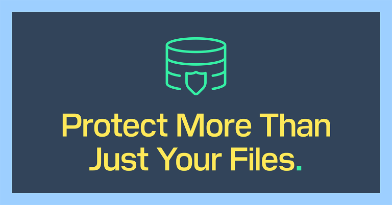Protect More Than Just Your Files