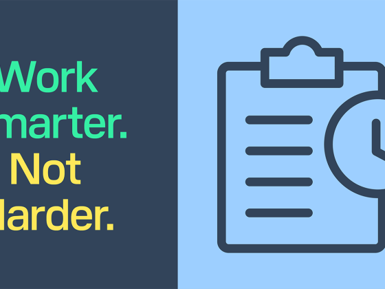 Work Smarter. Not Harder.